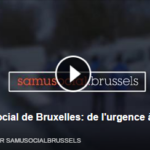 Notre nouveau film : “Le Samusocial de Bruxelles : de l’urgence à la sortie de rue”